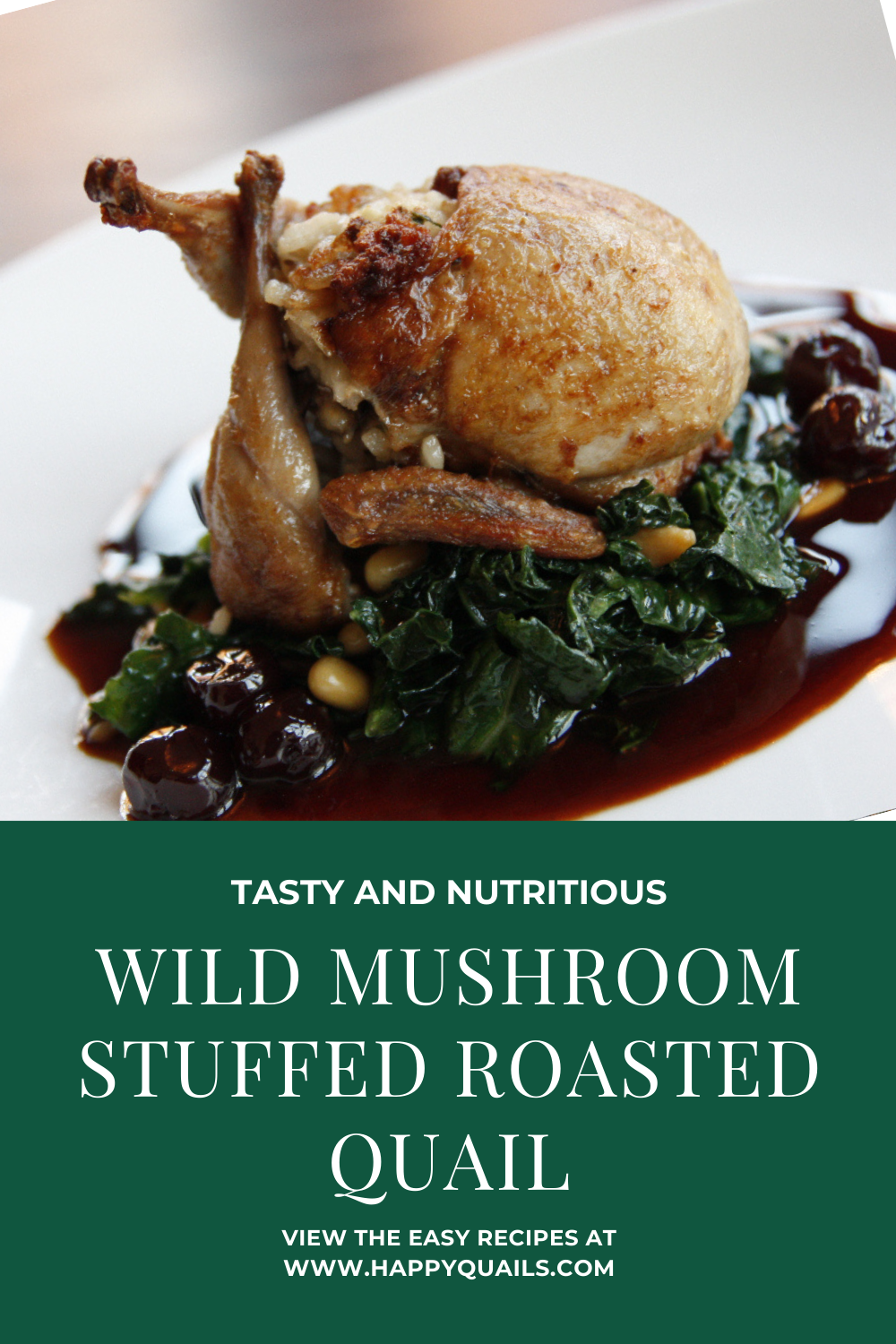Wild Mushroom Stuffed Roasted Quail